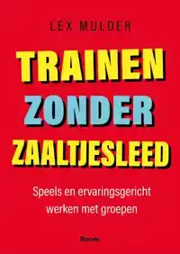 TRAINEN ZONDER ZAALTJESLEED