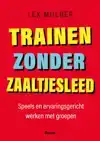 TRAINEN ZONDER ZAALTJESLEED