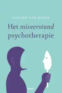 HET MISVERSTAND PSYCHOTHERAPIE