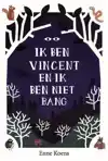 IK BEN VINCENT EN IK BEN NIET BANG