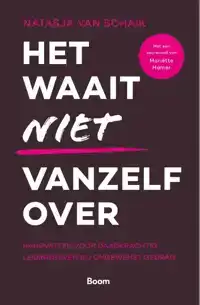 HET WAAIT NIET VANZELF OVER