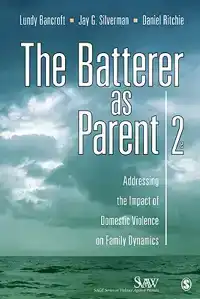 THE BATTERER AS PARENT