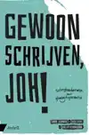 GEWOON SCHRIJVEN, JOH!