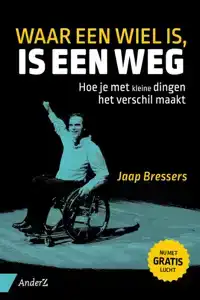 WAAR EEN WIEL IS, IS EEN WEG