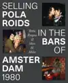 SELLING POLAROIDS IN THE BARS OF AMSTERDAM 1980