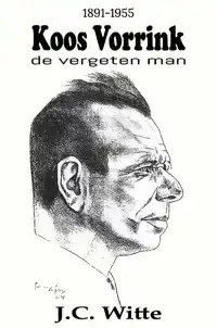 KOOS VORRINK - DE VERGETEN MAN (1891-1955)