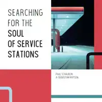 SEARCHING FOR THE SOUL OF SERVICE STATIONS