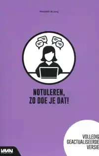 NOTULEREN, ZO DOE JE DAT!