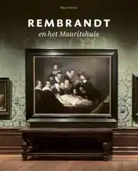 REMBRANDT EN HET MAURITSHUIS