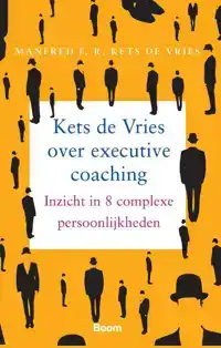 KETS DE VRIES OVER EXECUTIVE COACHING