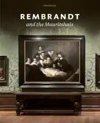 REMBRANDT AND THE MAURITSHUIS