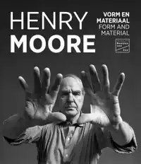 HENRY MOORE - VORM EN MATERIAAL