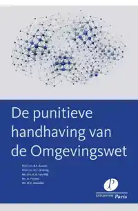 DE PUNITIEVE HANDHAVING VAN DE OMGEVINGSWET