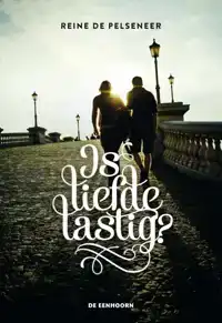 IS LIEFDE LASTIG?