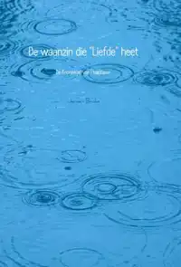 DE WAANZIN DIE "LIEFDE" HEET