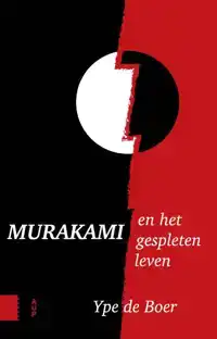 MURAKAMI EN HET GESPLETEN LEVEN