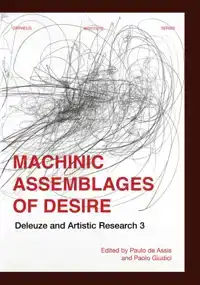 MACHINIC ASSEMBLAGES OF DESIRE