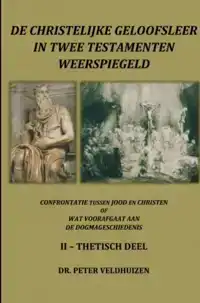 DE CHRISTELIJKE GELOOFSLEER IN TWEE TESTAMENTEN WEERSPIEGELD