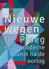 NIEUWE WEGEN. DE PLOEG NA DE OORLOG