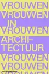 VROUWEN IN ARCHITECTUUR