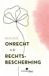 ONRECHT IN DE RECHTSBESCHERMING