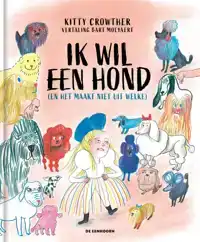 IK WIL EEN HOND (EN HET MAAKT NIET UIT WELKE)