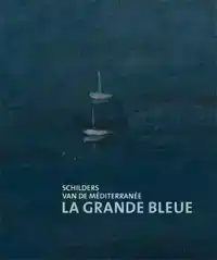 LA GRANDE BLEUE - SCHILDER VAN DE MEDITERRANNEE