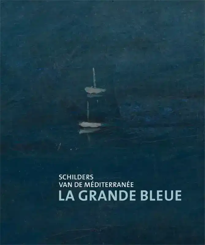 LA GRANDE BLEUE - SCHILDER VAN DE MEDITERRANNEE