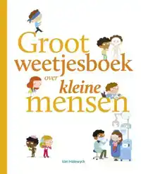 GROOT WEETJESBOEK OVER KLEINE MENSEN