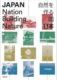 JAPAN: NATION BUILDING NATURE