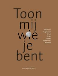 TOON MIJ WIE JE BENT