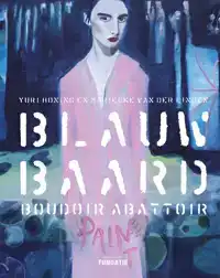 BLAUWBAARD, BOUDOIR, ABATTOIR