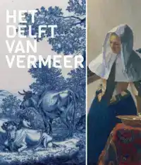 HET DELFT VAN VERMEER