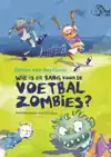 WIE IS ER BANG VOOR DE VOETBALZOMBIES?