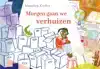 MORGEN GAAN WE VERHUIZEN