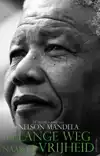 DE LANGE WEG NAAR DE VRIJHEID