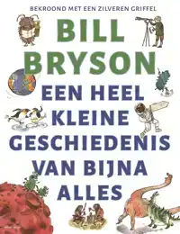 EEN HEEL KLEINE GESCHIEDENIS VAN BIJNA ALLES