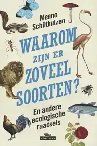 WAAROM ZIJN ER ZOVEEL SOORTEN?