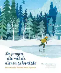 DE JONGEN DIE MET DE DIEREN SCHAATSTE