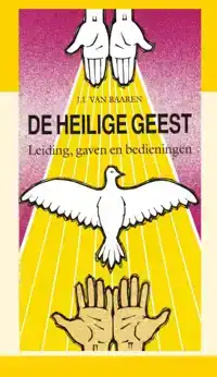 DE HEILIGE GEEST: LEIDING, GAVEN EN BEDIENINGEN