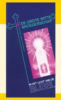 DE GROTE WITTE BROEDERSCHAP