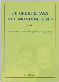 DE CREATIE VAN HET MONDIGE KIND