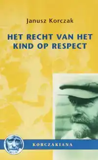 HET RECHT VAN HET KIND OP RESPECT