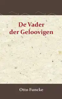 DE VADER DER GELOOVIGEN