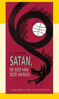 SATAN, DE GOD VAN DEZE WERELD