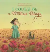 I COULD BE A MILLION THINGS