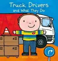 TRUCK DRIVERS AND WHAT THEY DO