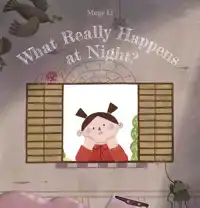 WHAT REALLY HAPPENS AT NIGHT?