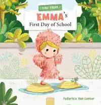 EMMA'S FIRST DAY OF SCHOOL