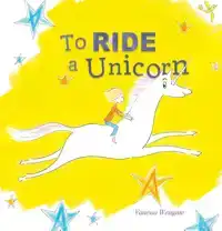 TO RIDE A UNICORN